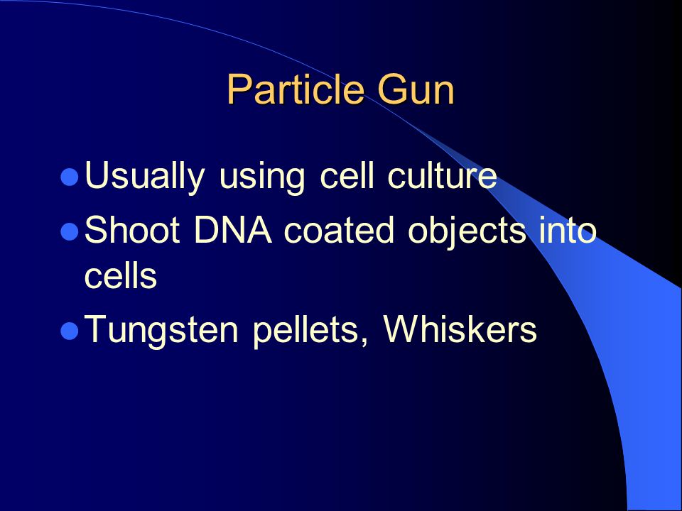Particle Gun Usually using cell culture