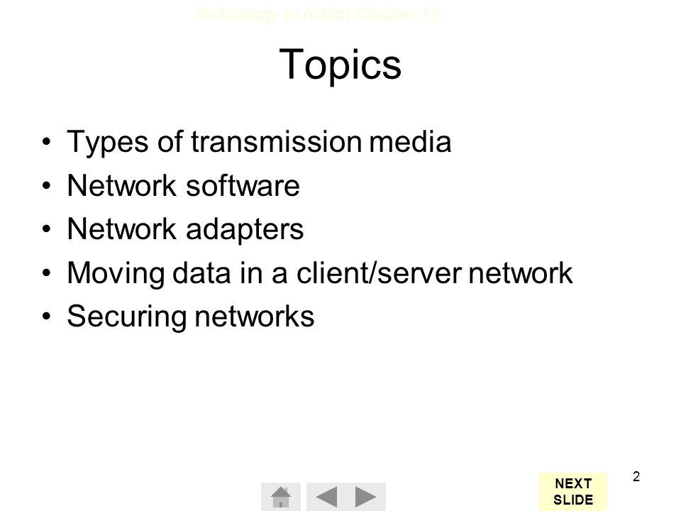 Topics Types of transmission media Network software Network adapters