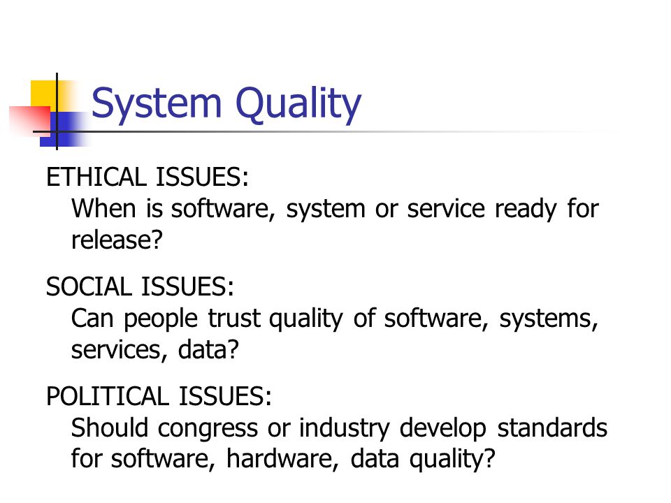 System Quality ETHICAL ISSUES: When is software, system or service ready for release