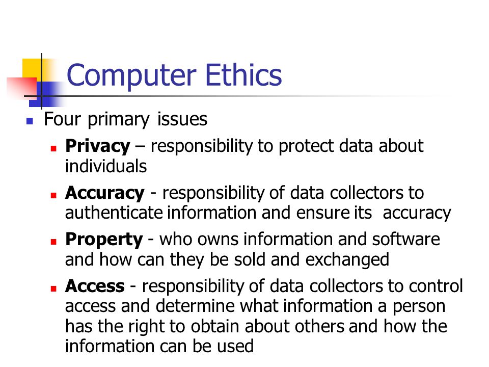 Computer Ethics Four primary issues