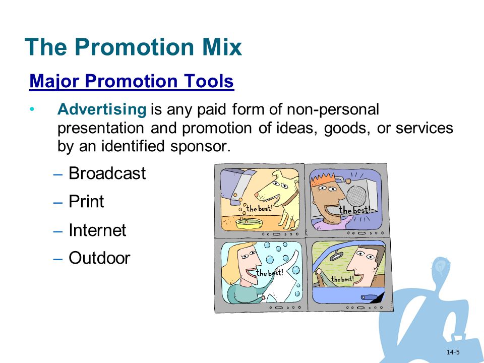The Promotion Mix Major Promotion Tools Broadcast Print Internet
