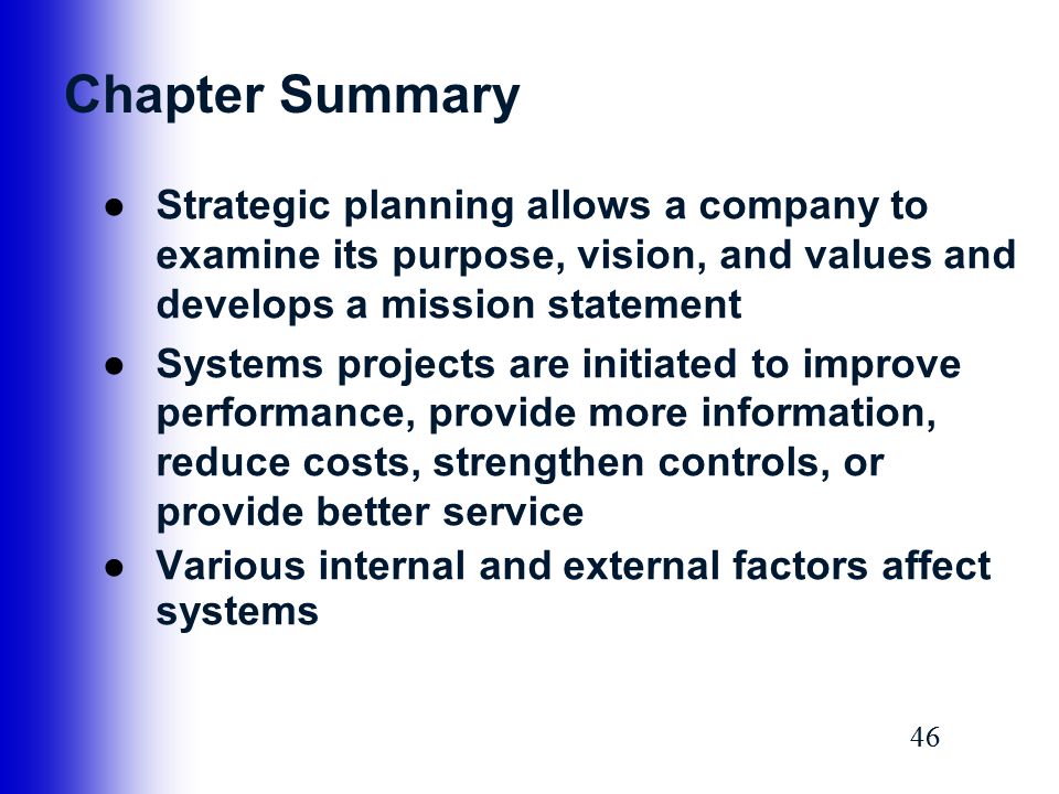 Chapter Summary Strategic planning allows a company to examine its purpose, vision, and values and develops a mission statement.