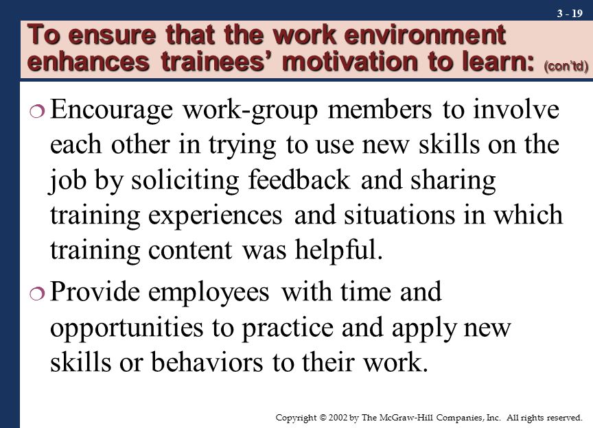 To ensure that the work environment enhances trainees’ motivation to learn: (con’td)
