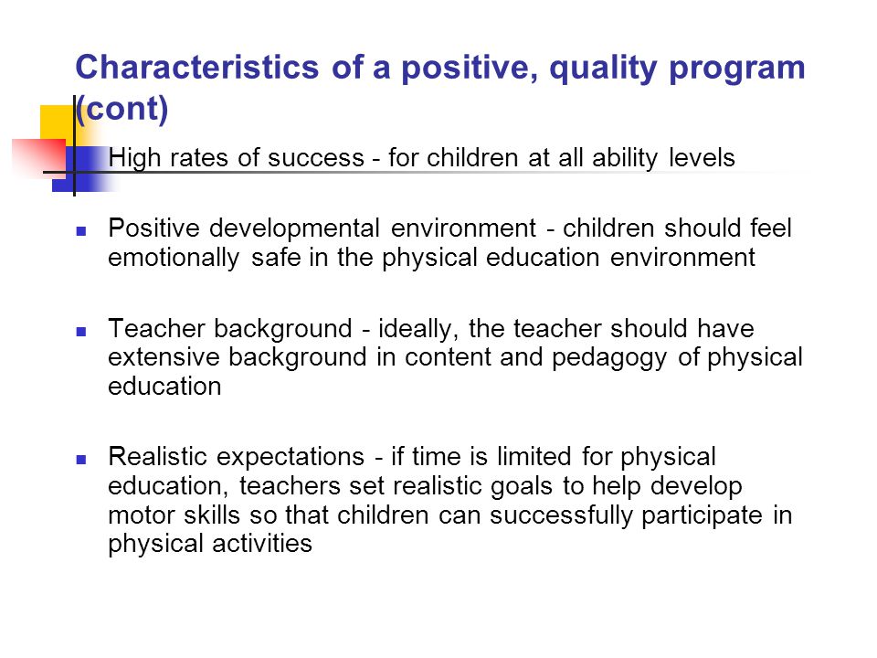 Characteristics of a positive, quality program (cont)
