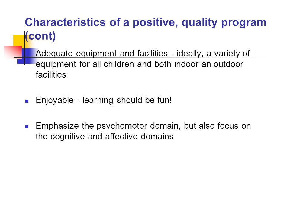 Characteristics of a positive, quality program (cont)