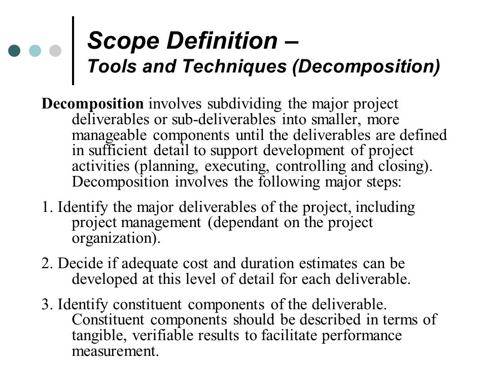 Scope Definition – Tools and Techniques (Decomposition)