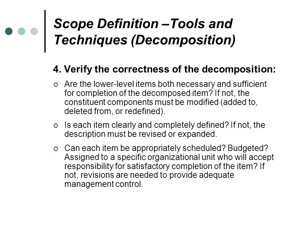 Scope Definition –Tools and Techniques (Decomposition)