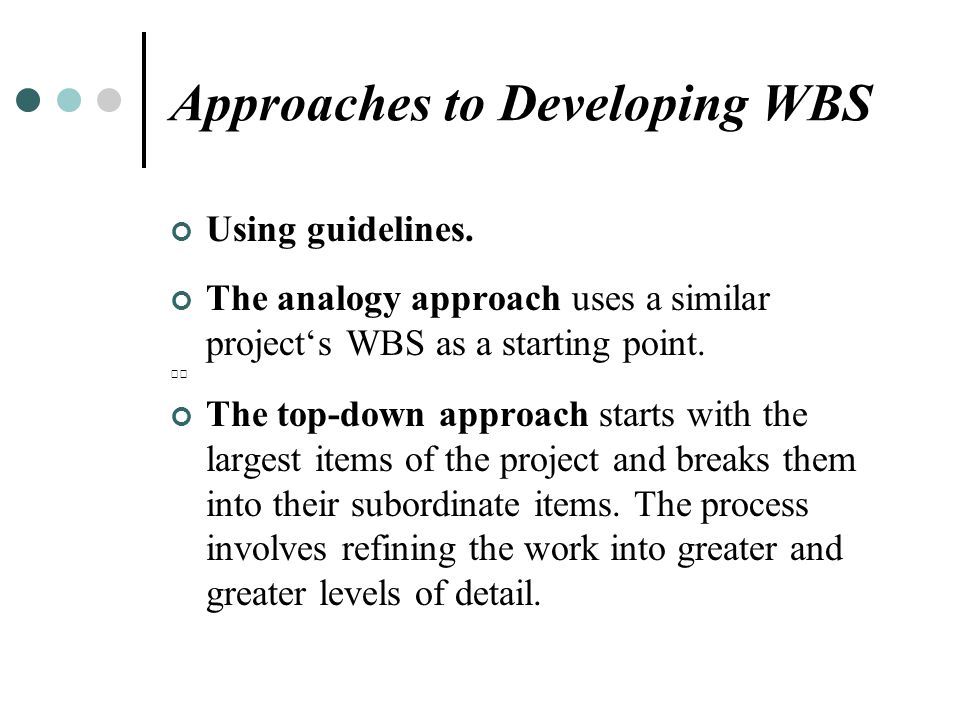 Approaches to Developing WBS