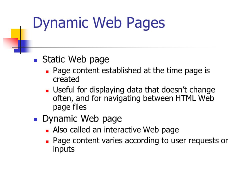 Dynamic Web Pages Static Web page Dynamic Web page