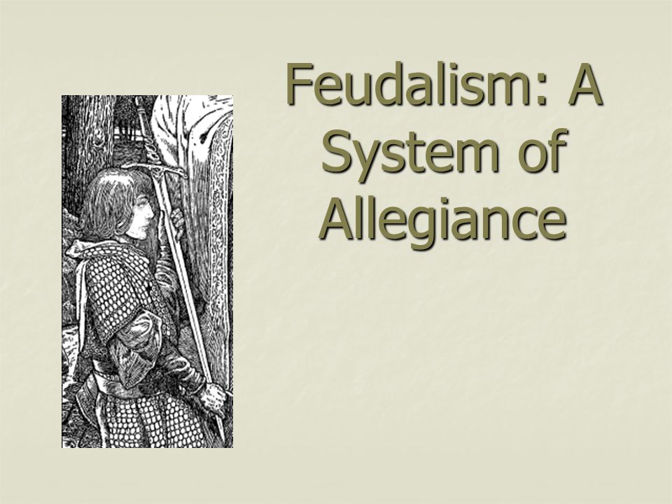 Feudalism: A System of Allegiance