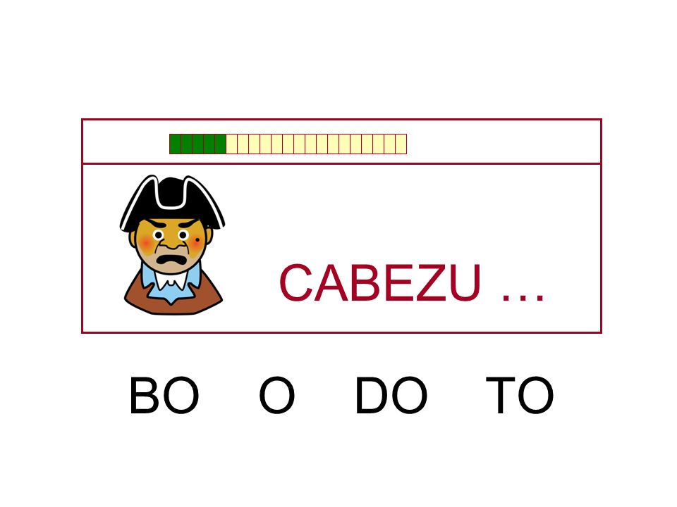 CABEZU … BO O DO TO