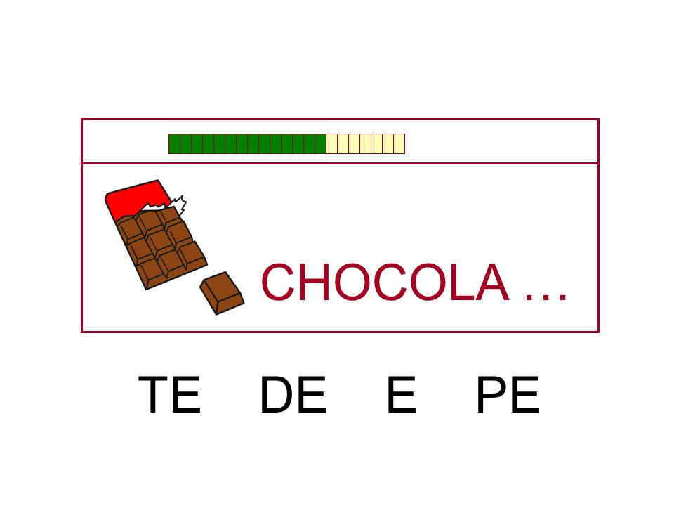 CHOCOLA … TE DE E PE