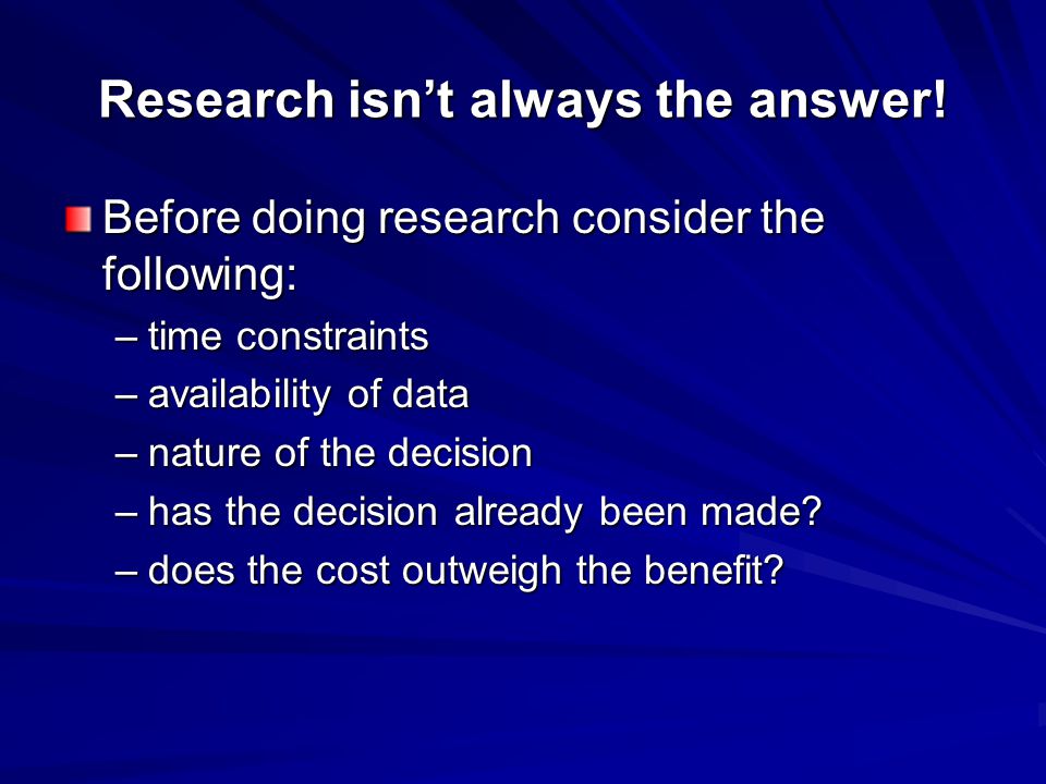 Research isn’t always the answer!