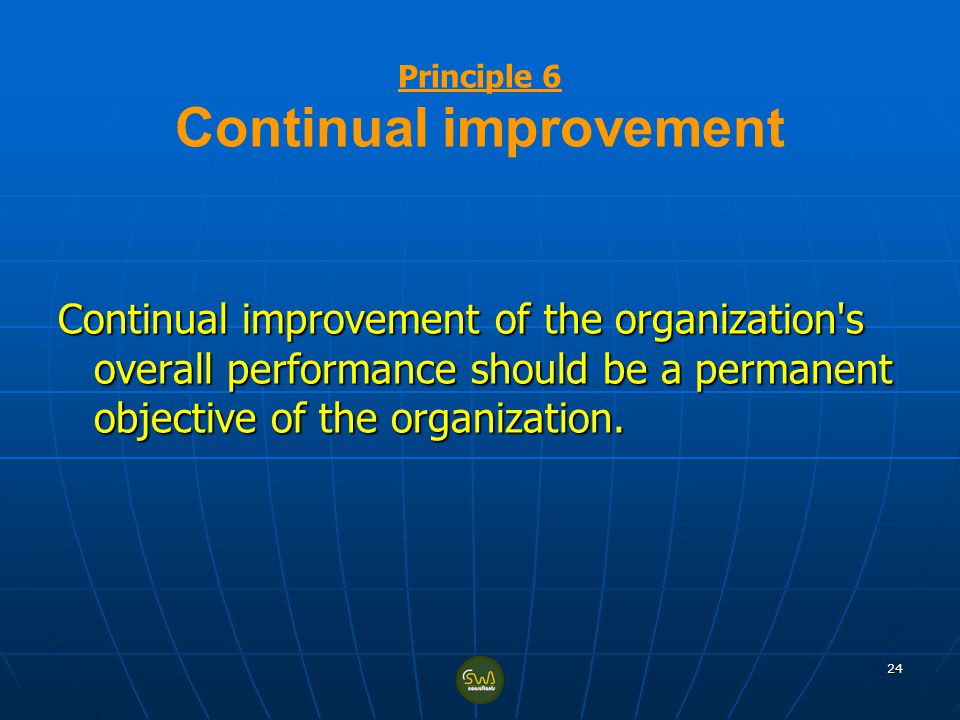 Principle 6 Continual improvement