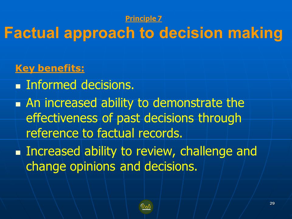 Principle 7 Factual approach to decision making