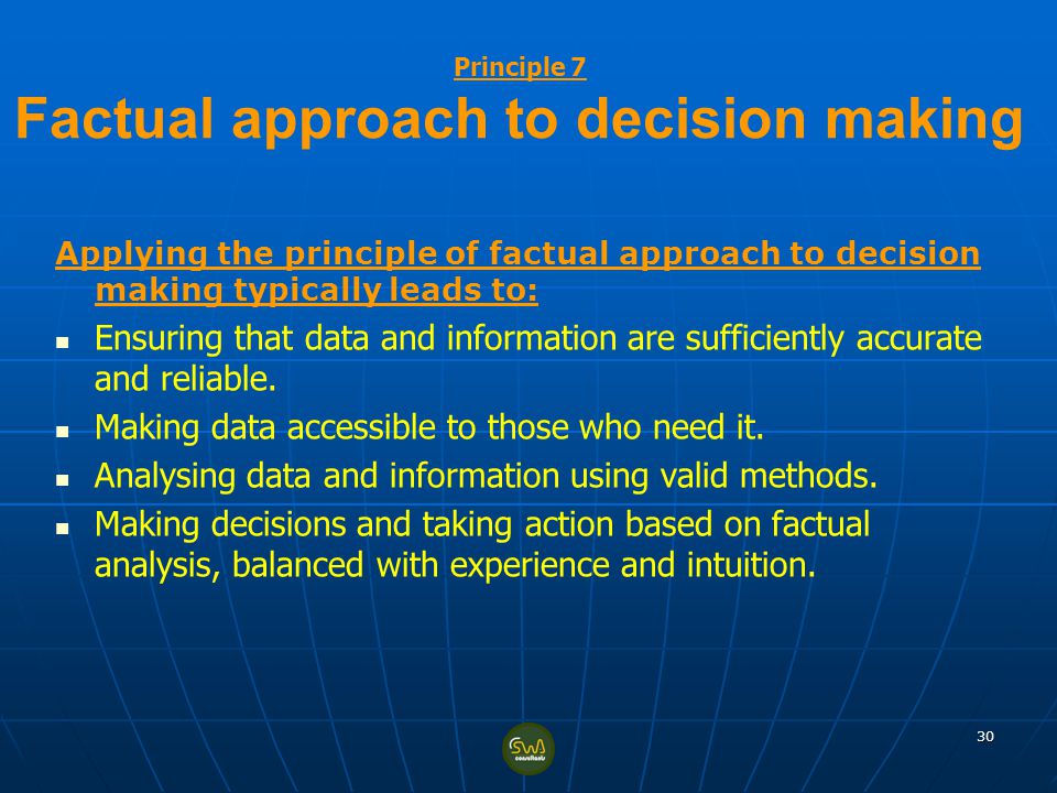 Principle 7 Factual approach to decision making