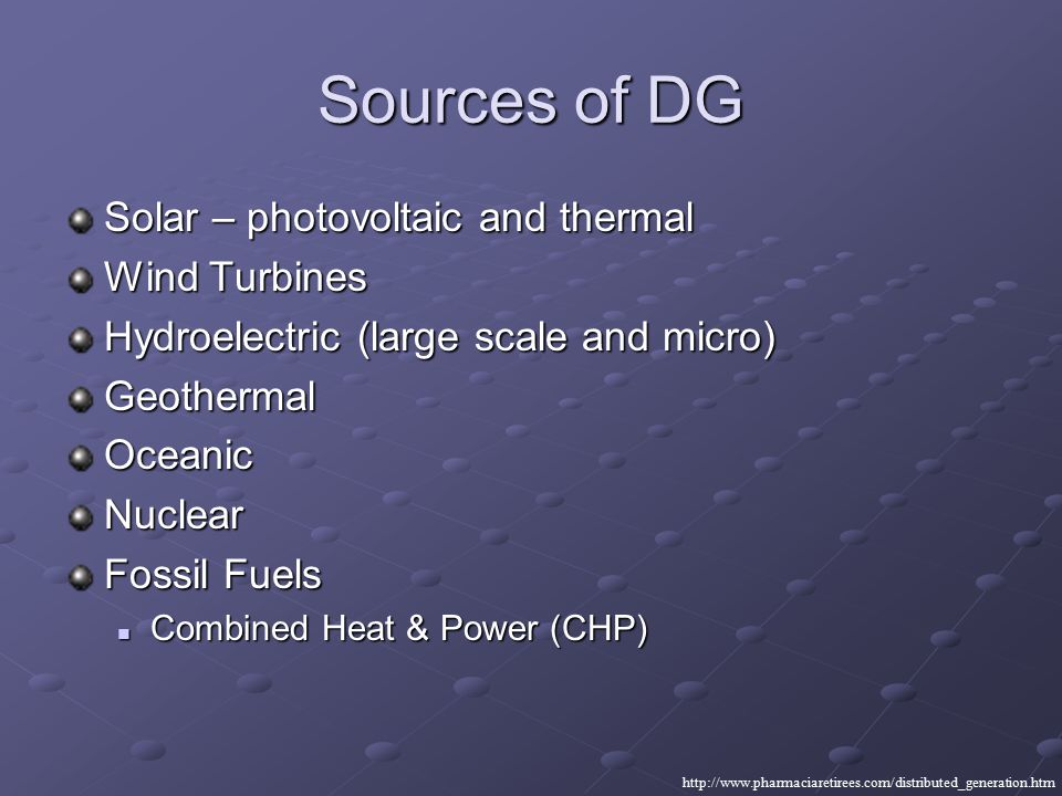 Sources of DG Solar – photovoltaic and thermal Wind Turbines