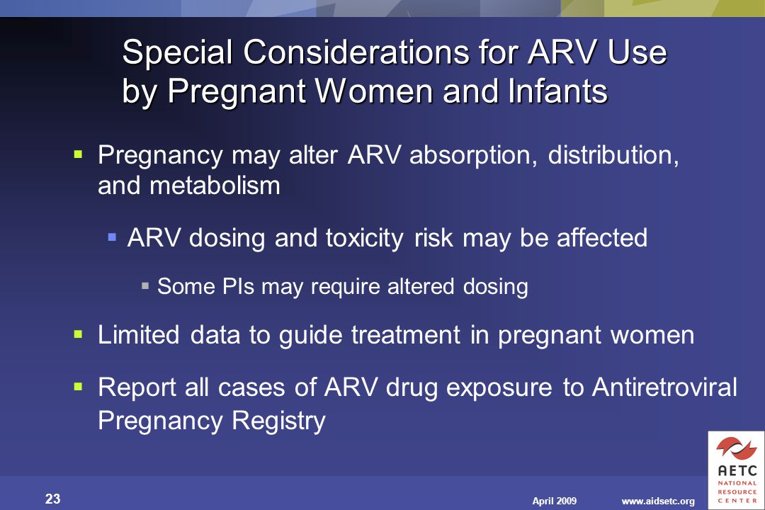 Special Considerations for ARV Use by Pregnant Women and Infants