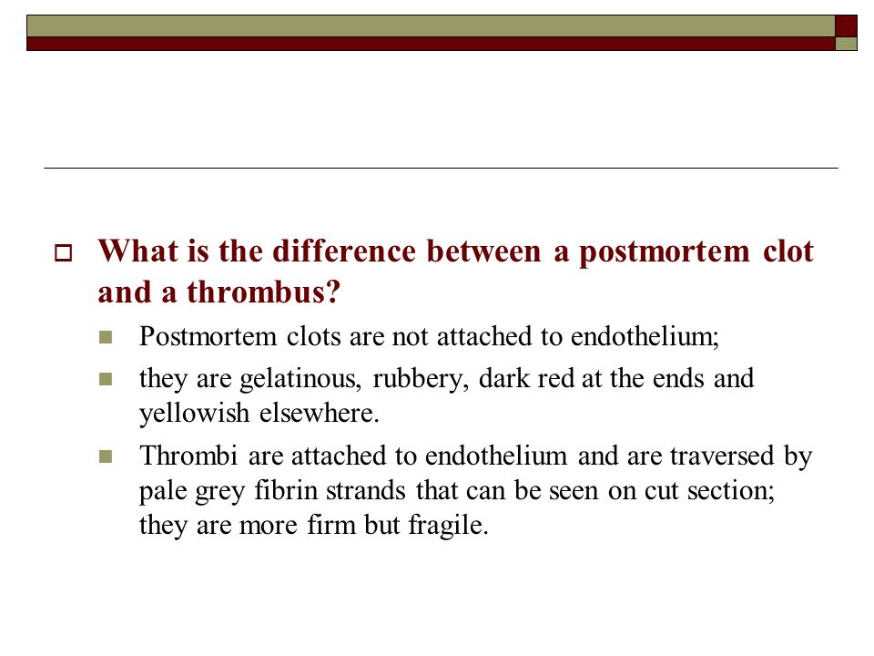 What is the difference between a postmortem clot and a thrombus