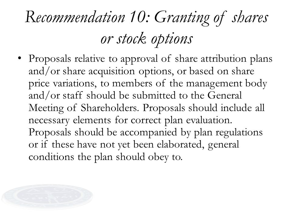 Recommendation 10: Granting of shares or stock options