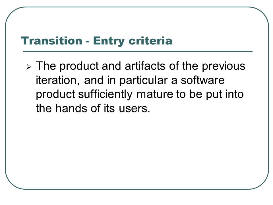 Transition - Entry criteria