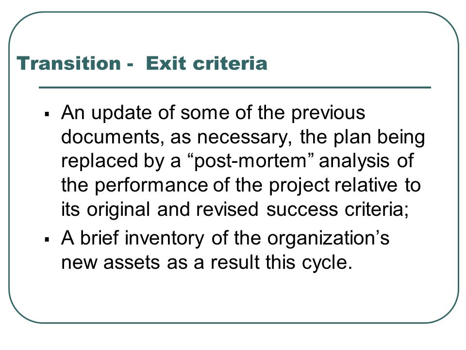 Transition - Exit criteria