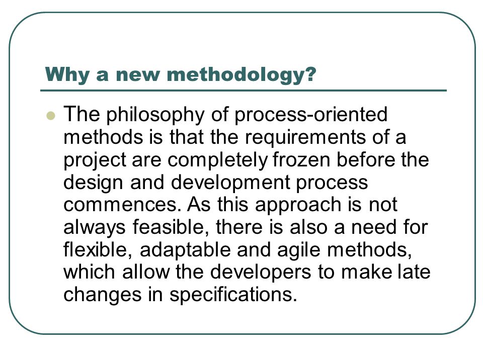 Why a new methodology