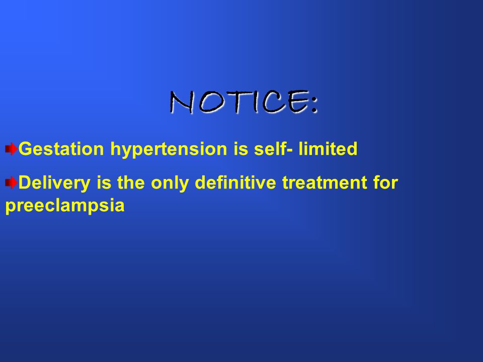 NOTICE: Gestation hypertension is self- limited