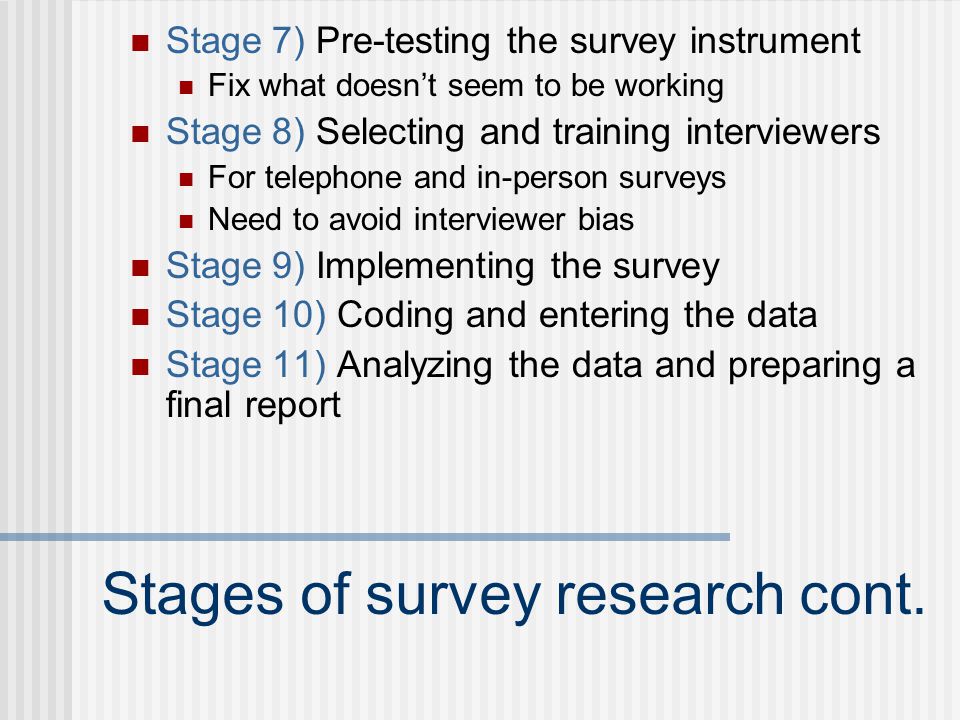 Stages of survey research cont.