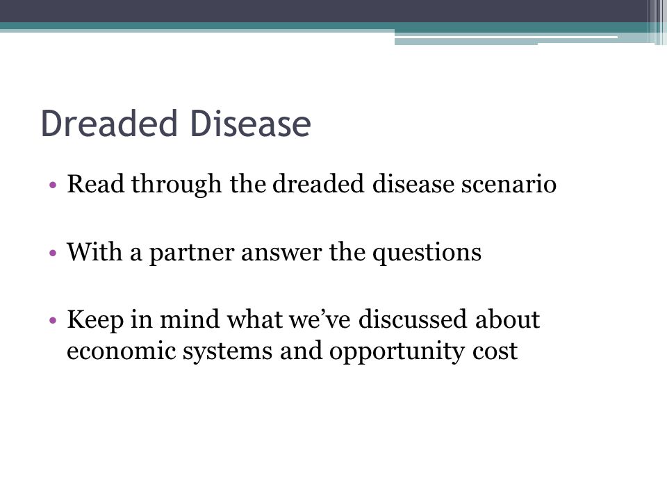 Dreaded Disease Read through the dreaded disease scenario