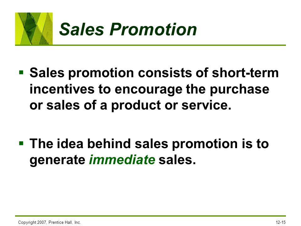 Sales Promotion Sales promotion consists of short-term incentives to encourage the purchase or sales of a product or service.