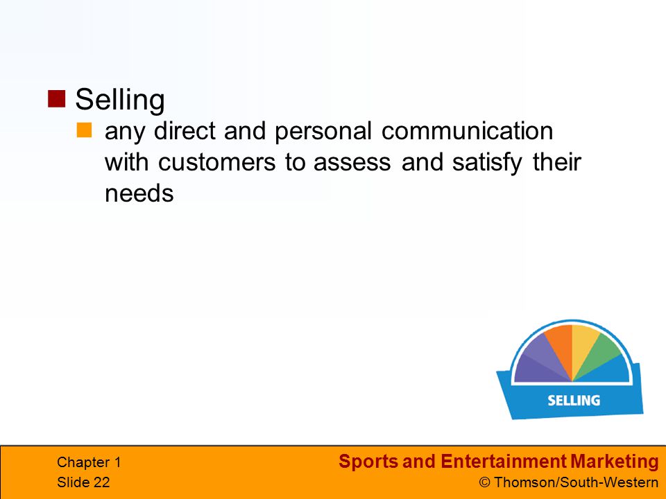 Selling any direct and personal communication with customers to assess and satisfy their needs.