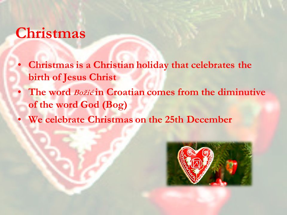 Christmas Christmas is a Christian holiday that celebrates the birth of Jesus Christ.