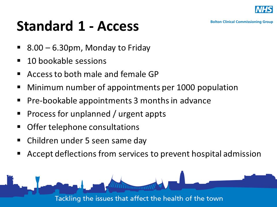 Standard 1 - Access 8.00 – 6.30pm, Monday to Friday