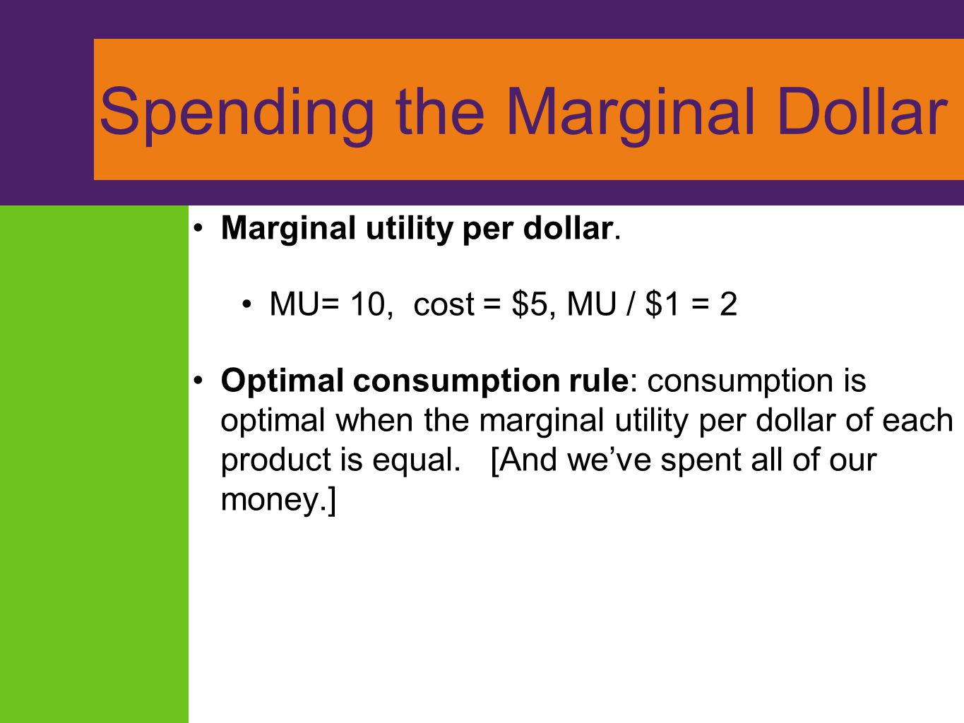 Spending the Marginal Dollar