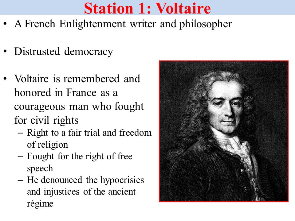 Station 1: Voltaire A French Enlightenment writer and philosopher