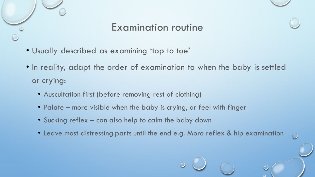 Examination routine Usually described as examining ‘top to toe’