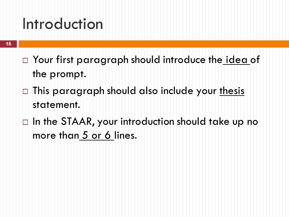 Introduction Your first paragraph should introduce the idea of the prompt. This paragraph should also include your thesis statement.
