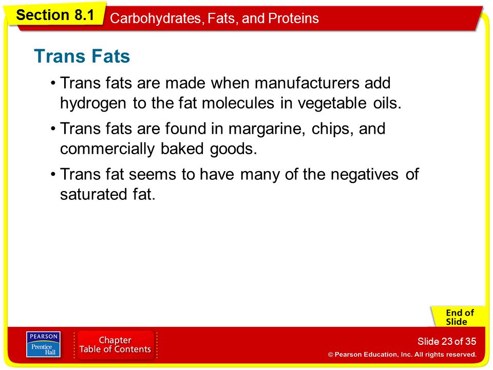 Trans Fats Trans fats are made when manufacturers add hydrogen to the fat molecules in vegetable oils.