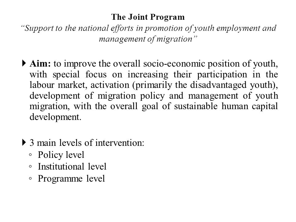 3 main levels of intervention: Policy level Institutional level