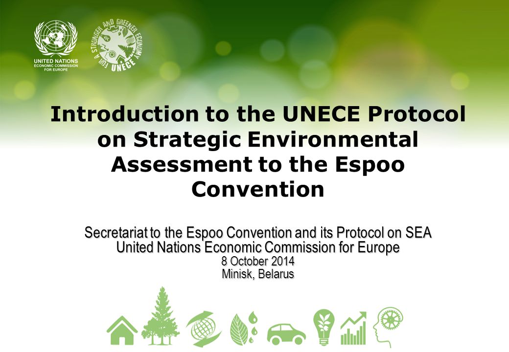 Introduction to the UNECE Protocol on Strategic Environmental Assessment to the Espoo Convention
