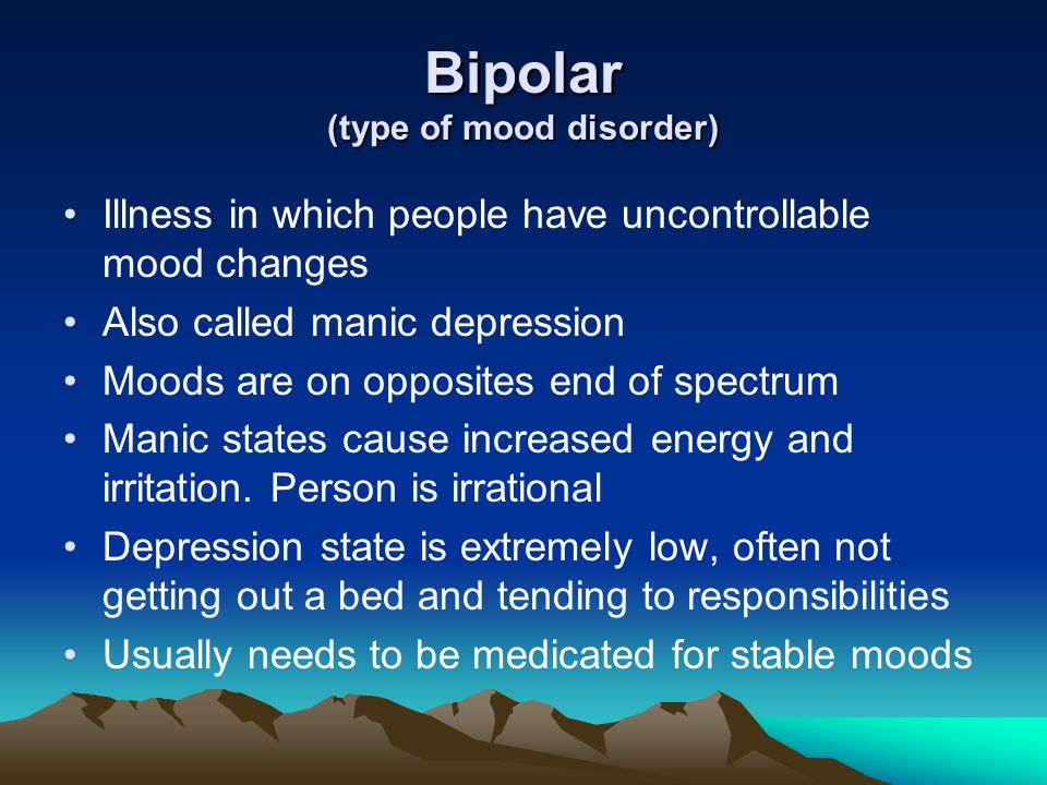 Bipolar (type of mood disorder)