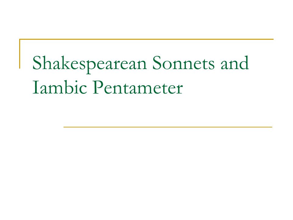 Shakespearean Sonnets and Iambic Pentameter