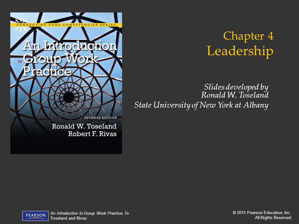 Chapter 4 Leadership Slides developed by Ronald W. Toseland