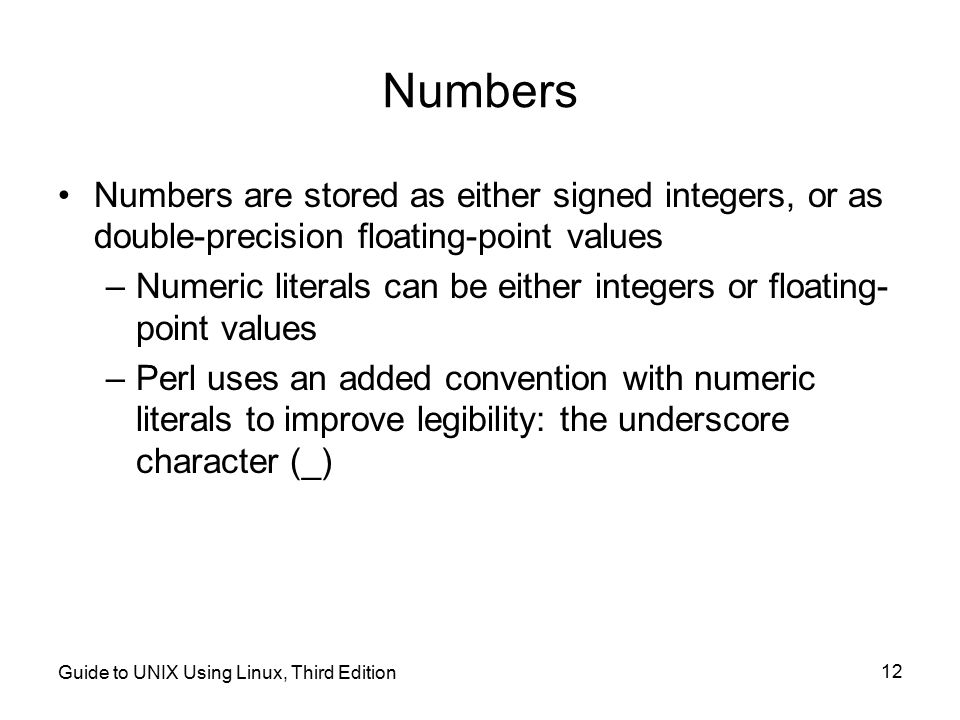 Numbers Numbers are stored as either signed integers, or as double-precision floating-point values.