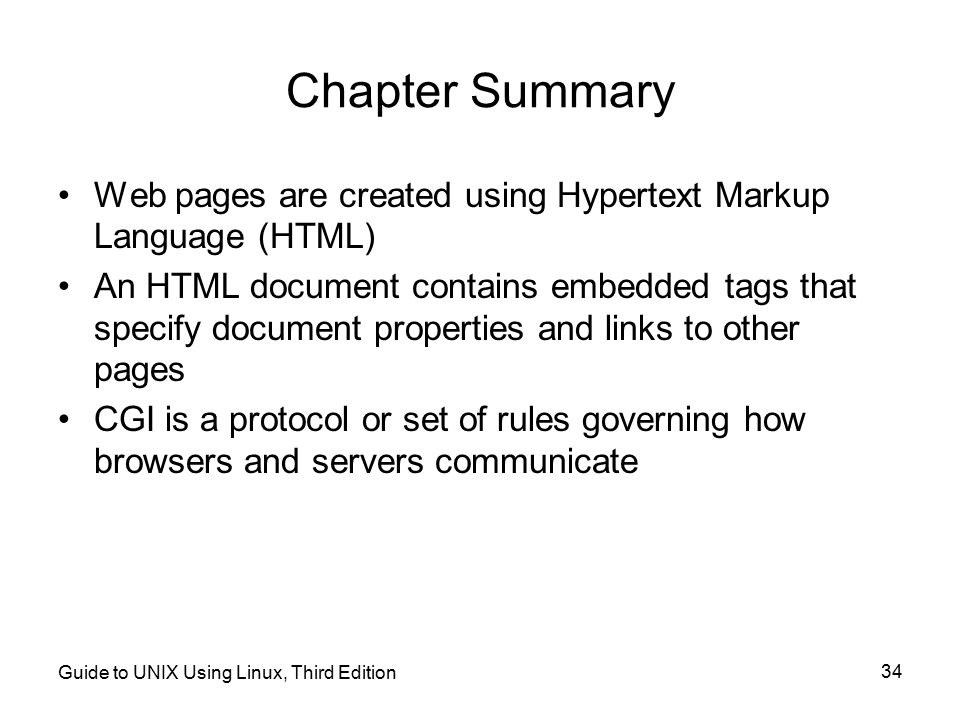 Chapter Summary Web pages are created using Hypertext Markup Language (HTML)
