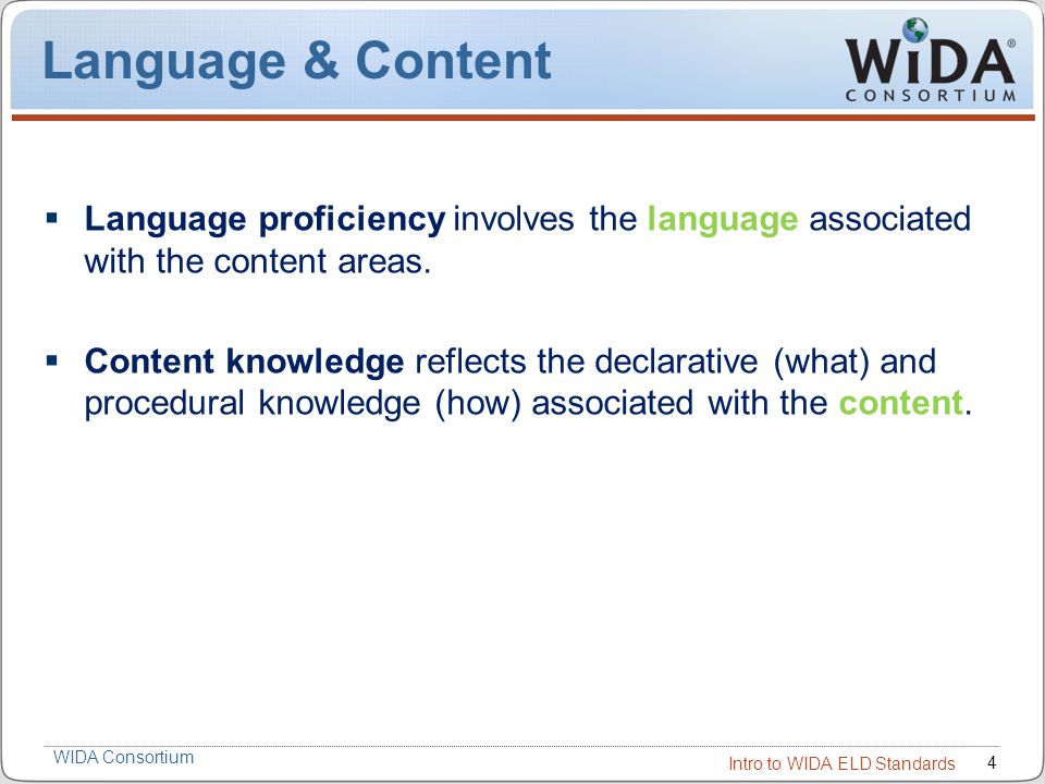 Language & Content Language proficiency involves the language associated with the content areas.