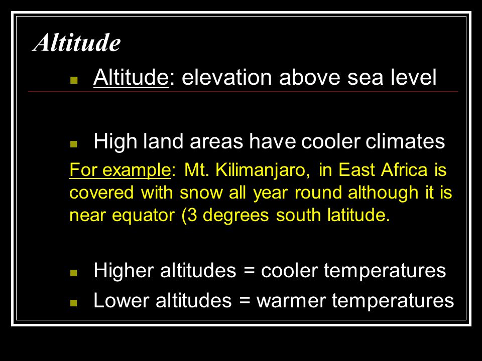 Altitude Altitude: elevation above sea level