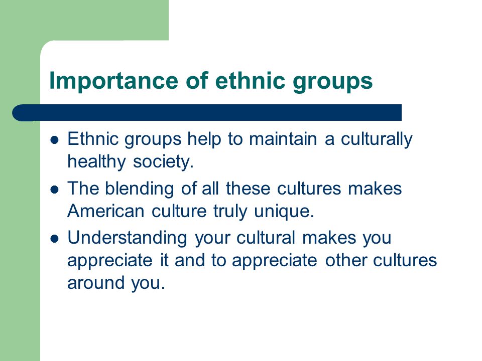 Importance of ethnic groups