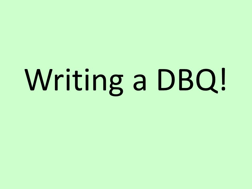Writing a DBQ!